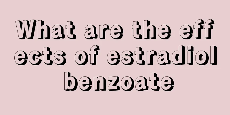 What are the effects of estradiol benzoate