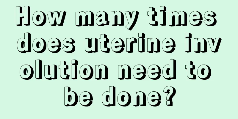 How many times does uterine involution need to be done?