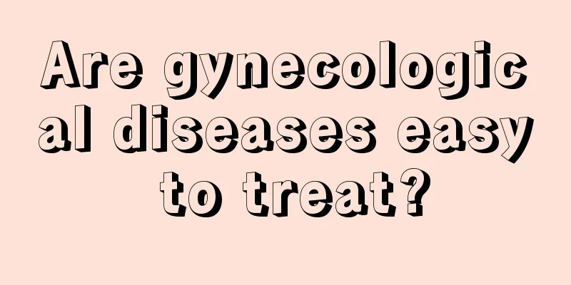 Are gynecological diseases easy to treat?