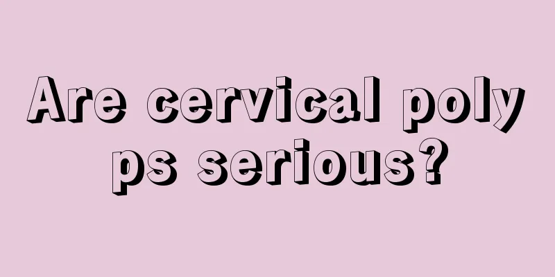 Are cervical polyps serious?