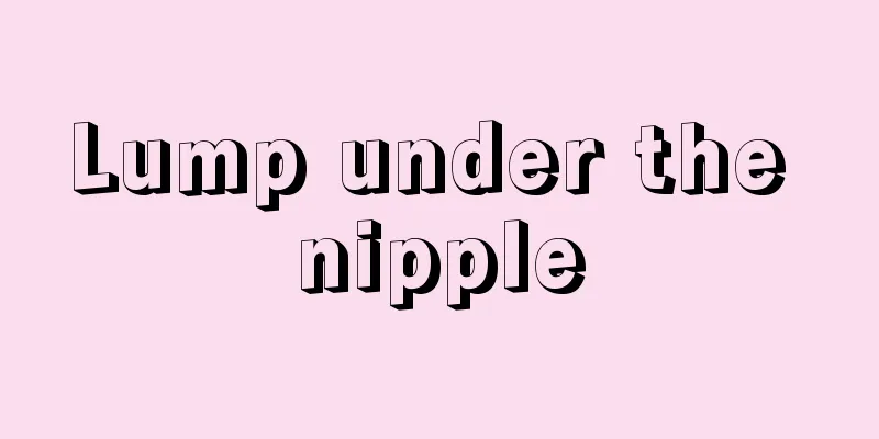 Lump under the nipple