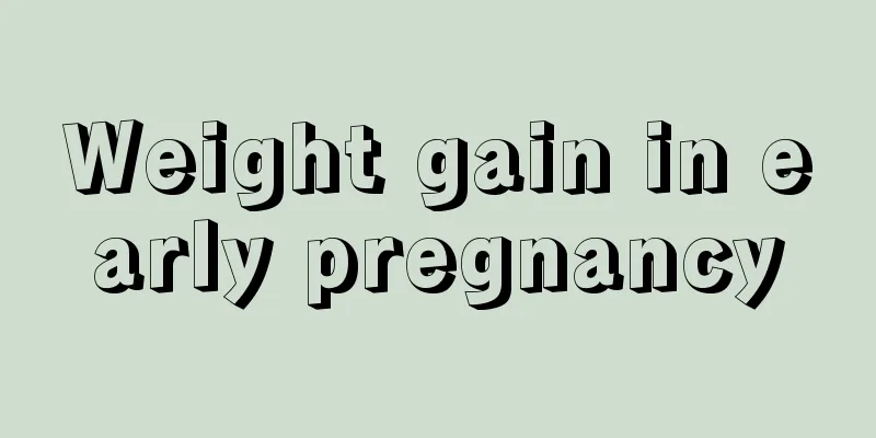 Weight gain in early pregnancy