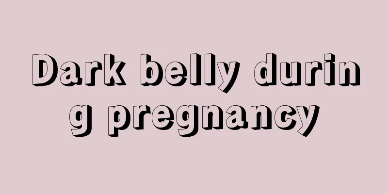 Dark belly during pregnancy