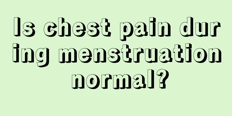 Is chest pain during menstruation normal?