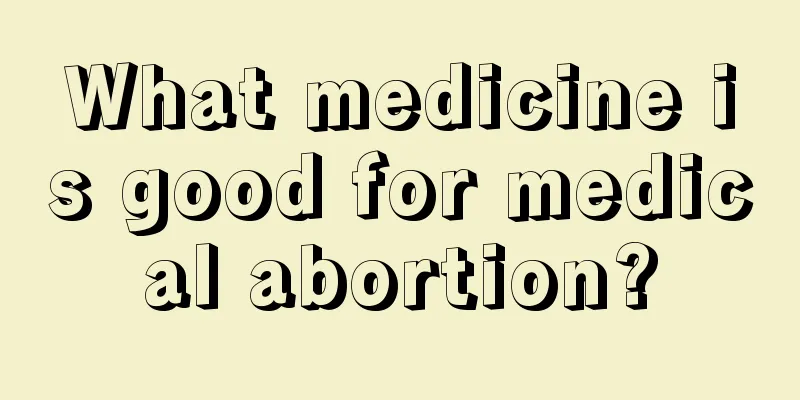 What medicine is good for medical abortion?