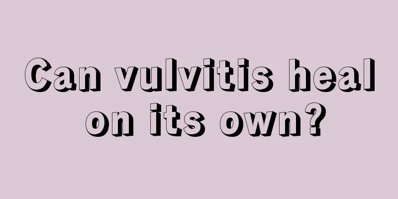 Can vulvitis heal on its own?