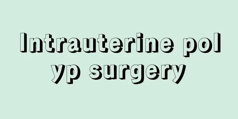 Intrauterine polyp surgery