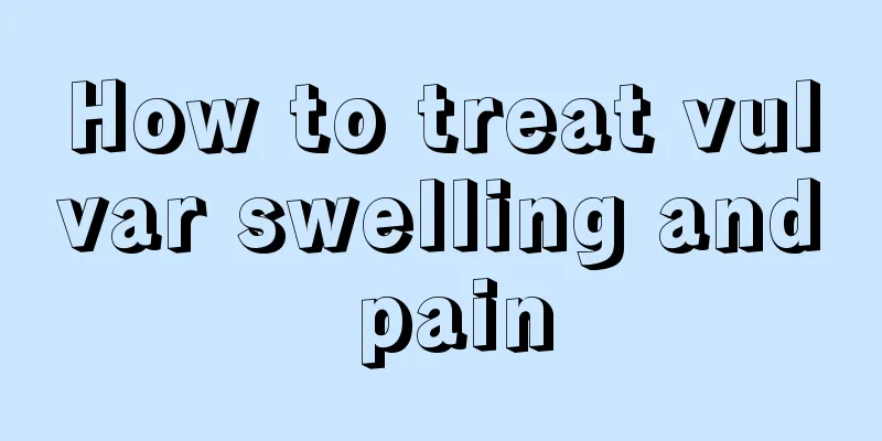 How to treat vulvar swelling and pain