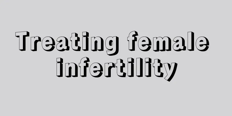 Treating female infertility