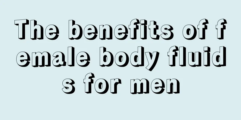 The benefits of female body fluids for men