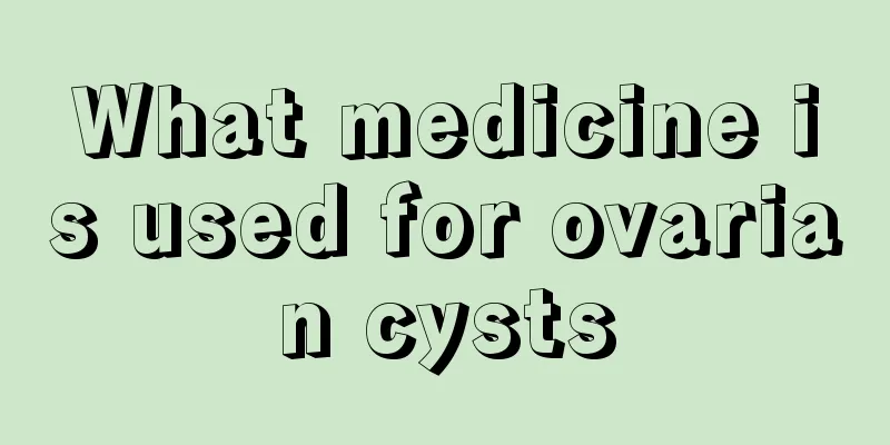 What medicine is used for ovarian cysts