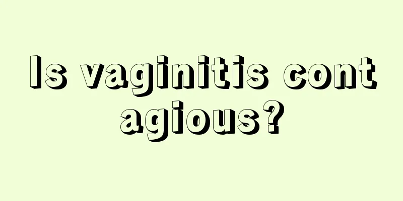 Is vaginitis contagious?