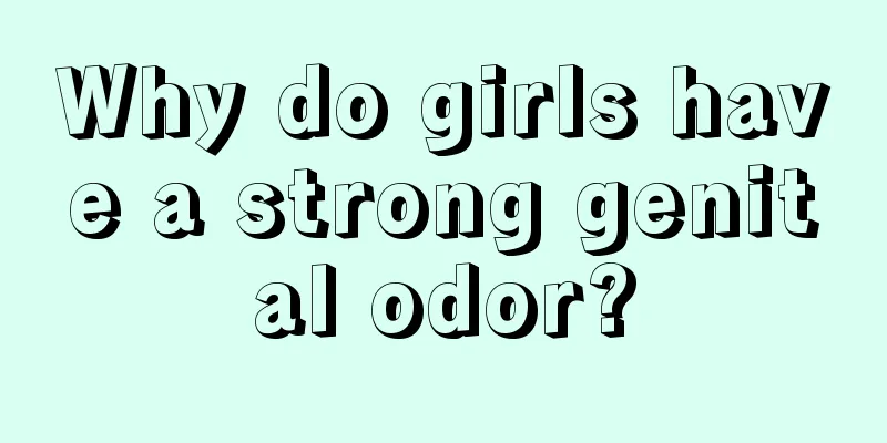 Why do girls have a strong genital odor?