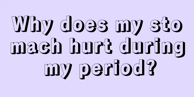 Why does my stomach hurt during my period?