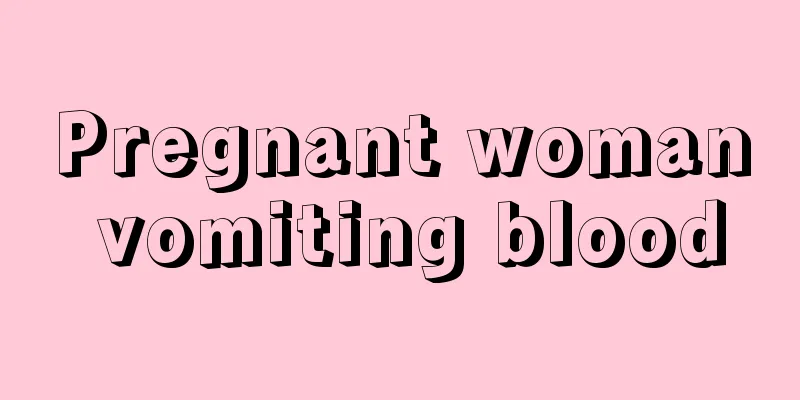 Pregnant woman vomiting blood