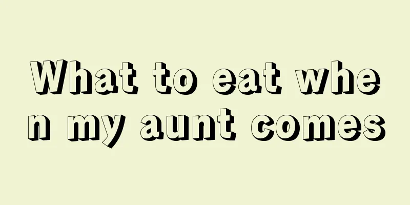 What to eat when my aunt comes