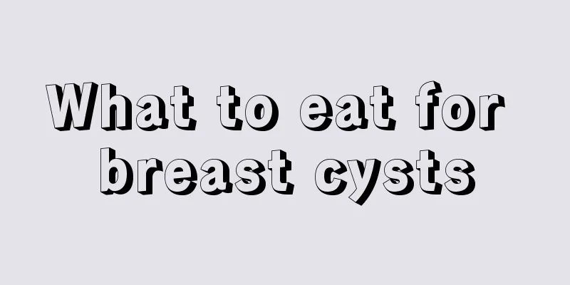 What to eat for breast cysts