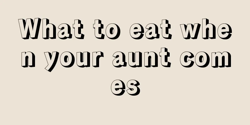 What to eat when your aunt comes