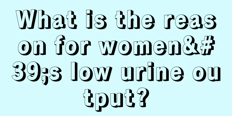 What is the reason for women's low urine output?