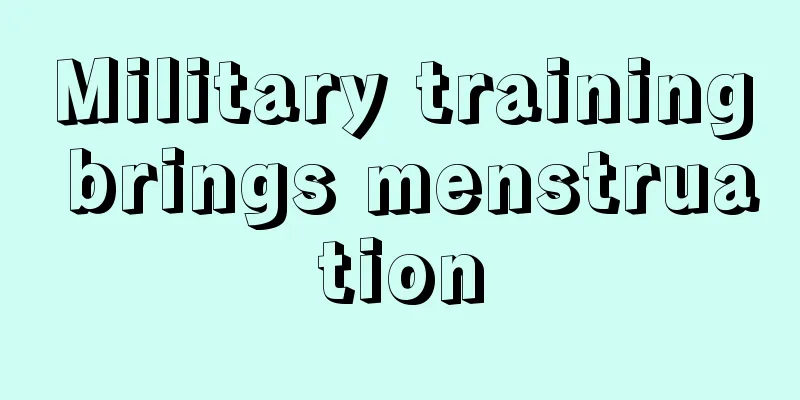 Military training brings menstruation