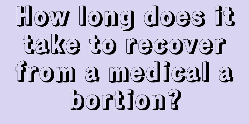 How long does it take to recover from a medical abortion?