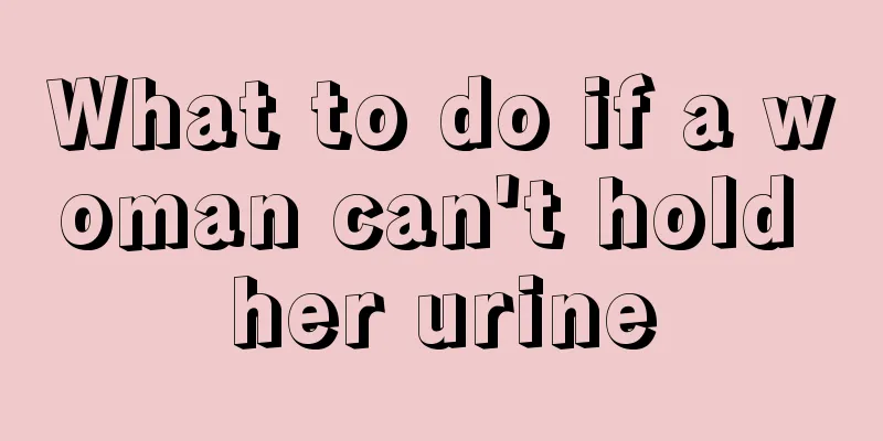 What to do if a woman can't hold her urine