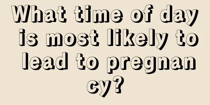 What time of day is most likely to lead to pregnancy?