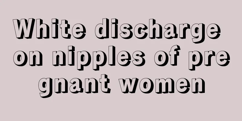 White discharge on nipples of pregnant women