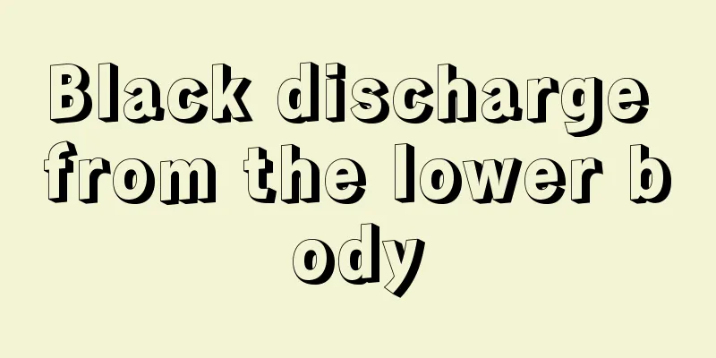 Black discharge from the lower body