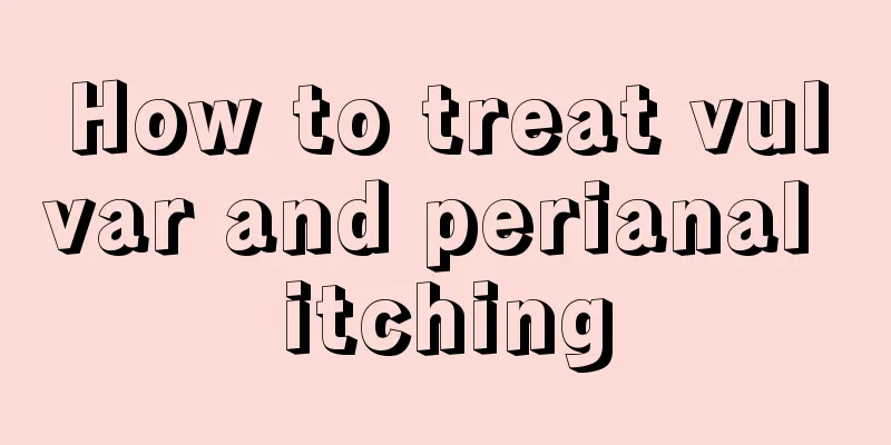 How to treat vulvar and perianal itching