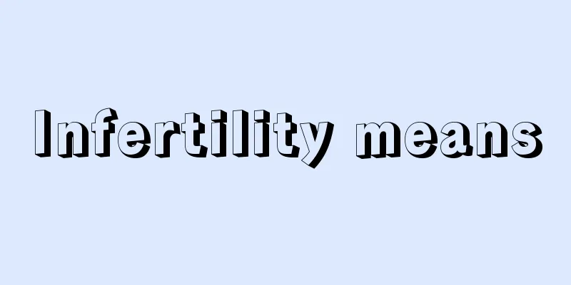 Infertility means