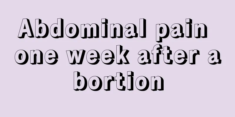 Abdominal pain one week after abortion