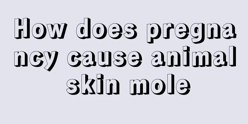 How does pregnancy cause animal skin mole