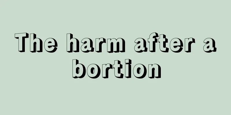 The harm after abortion