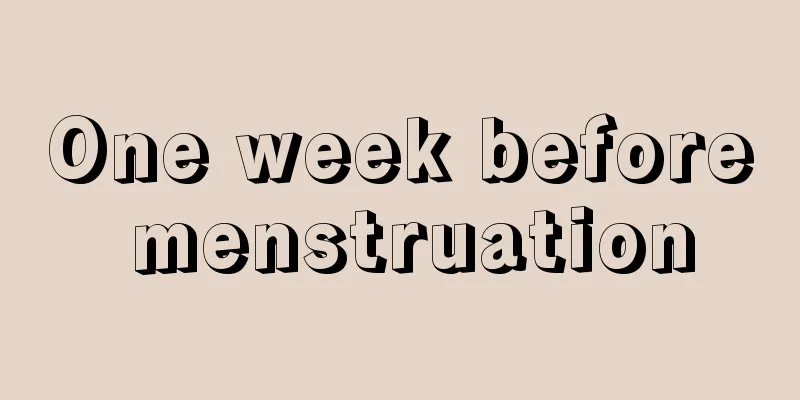 One week before menstruation