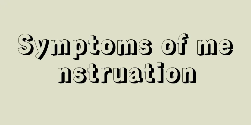 Symptoms of menstruation