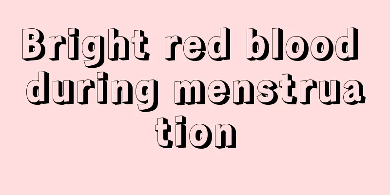 Bright red blood during menstruation