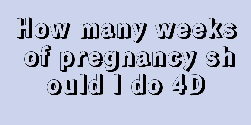 How many weeks of pregnancy should I do 4D