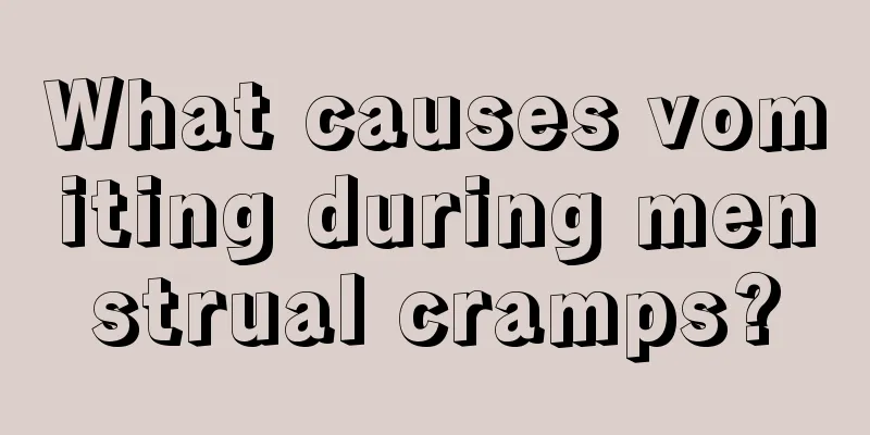 What causes vomiting during menstrual cramps?