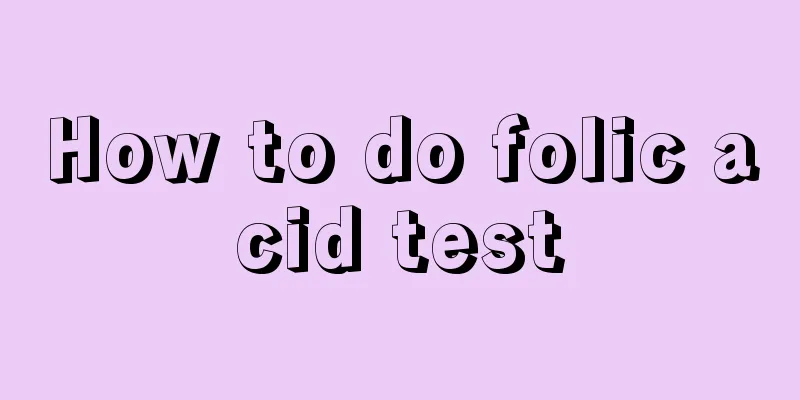 How to do folic acid test