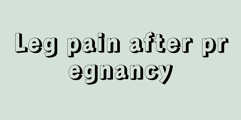 Leg pain after pregnancy