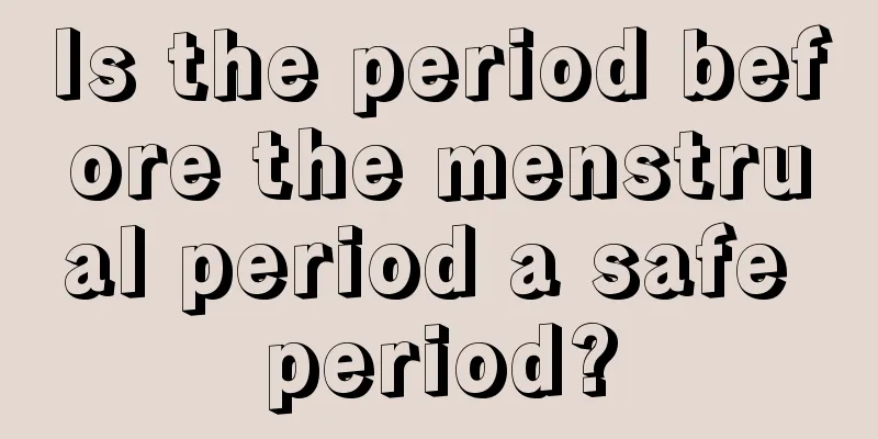 Is the period before the menstrual period a safe period?