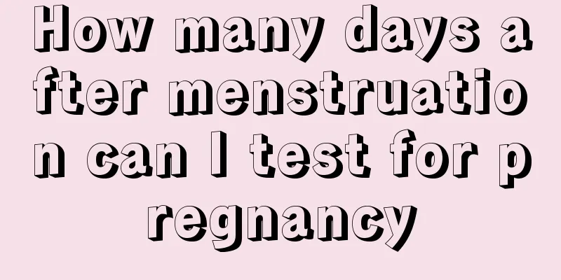 How many days after menstruation can I test for pregnancy