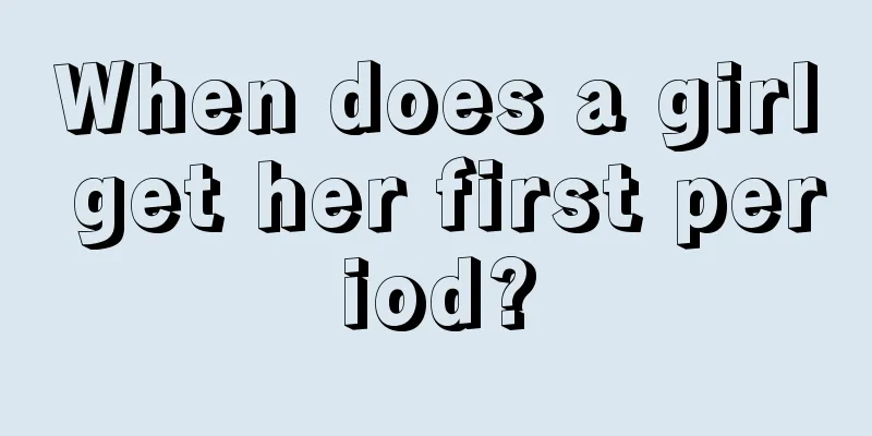 When does a girl get her first period?