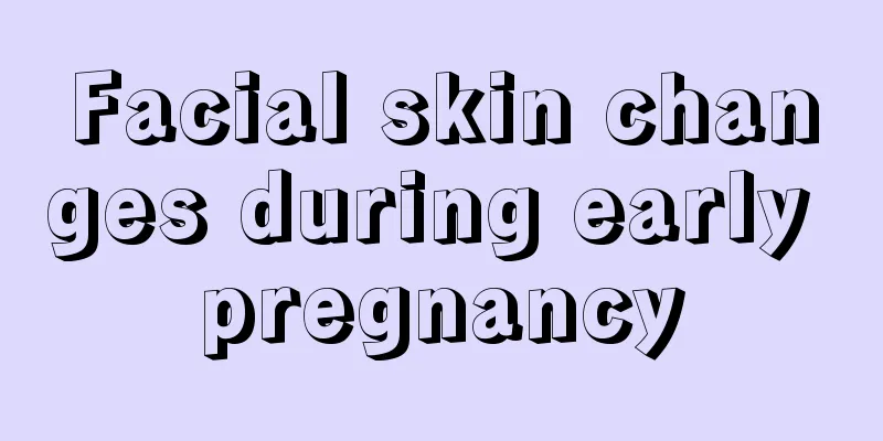 Facial skin changes during early pregnancy