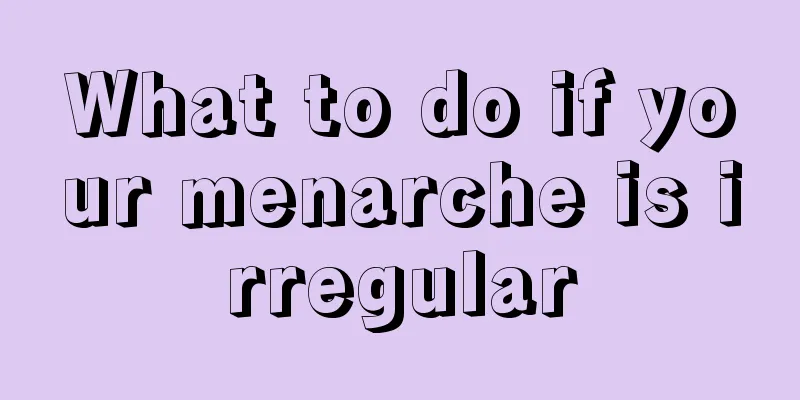 What to do if your menarche is irregular