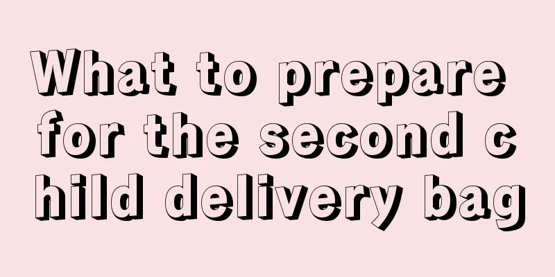 What to prepare for the second child delivery bag