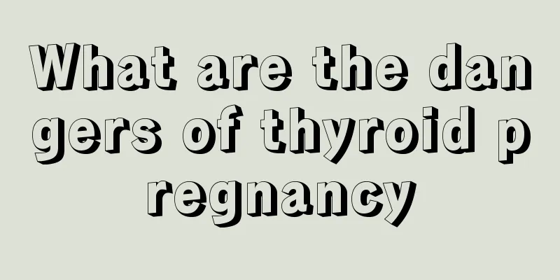 What are the dangers of thyroid pregnancy