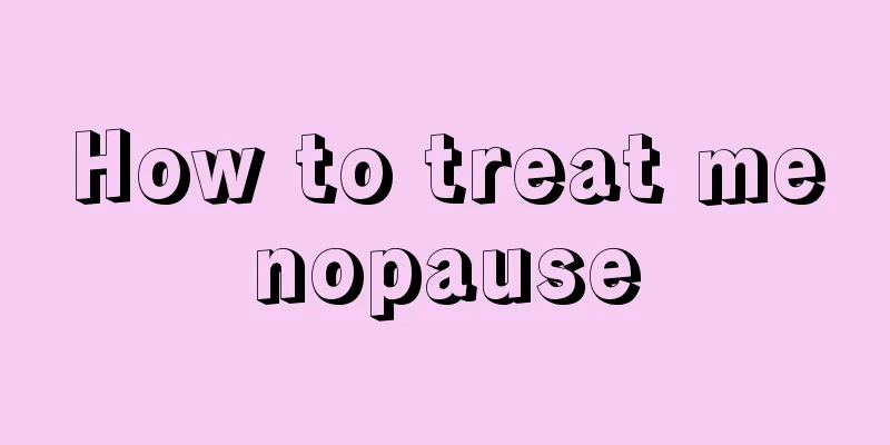 How to treat menopause