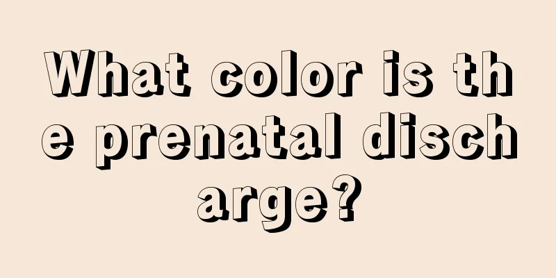 What color is the prenatal discharge?